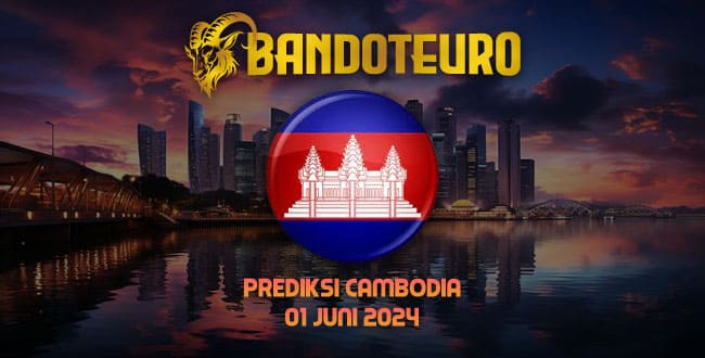 Prediksi Togel Cambodia Hari Ini 01 Juni 2024