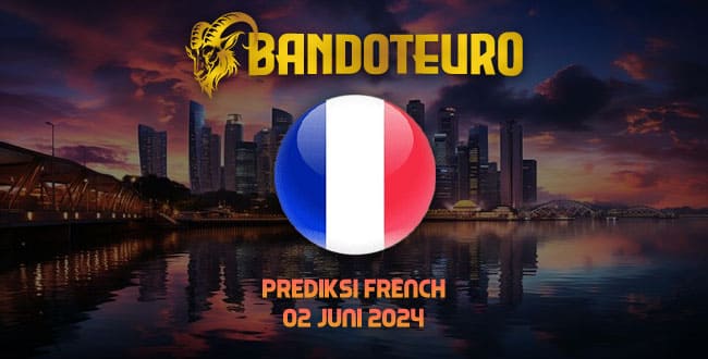 Prediksi Togel French Hari Ini 02 Juni 2024