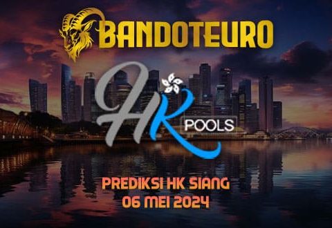 Prediksi Togel HK Siang Hari Ini 06 Mei 2024