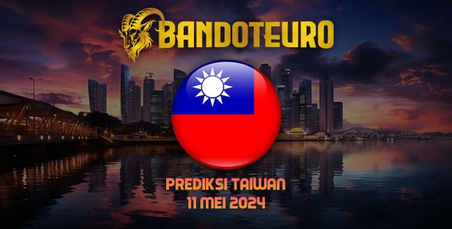 Prediksi Togel Taiwan Hari Ini 11 Mei 2024