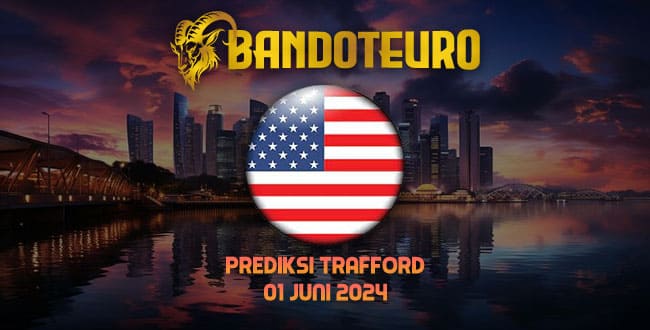 Prediksi Togel Trafford Hari Ini 01 Juni 2024