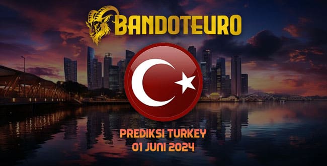 Prediksi Togel Turkey Hari Ini 01 Juni 2024