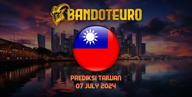 Prediksi Togel Taiwan Hari Ini 07 July 2024