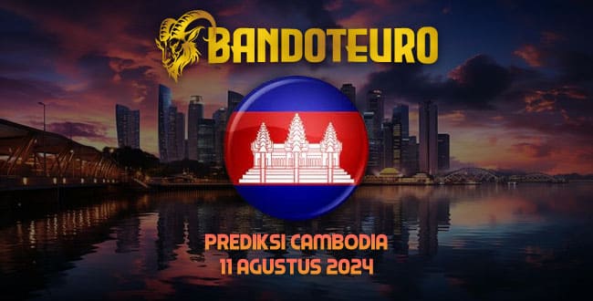 Prediksi Togel Cambodia Hari Ini 11 Agustus 2024