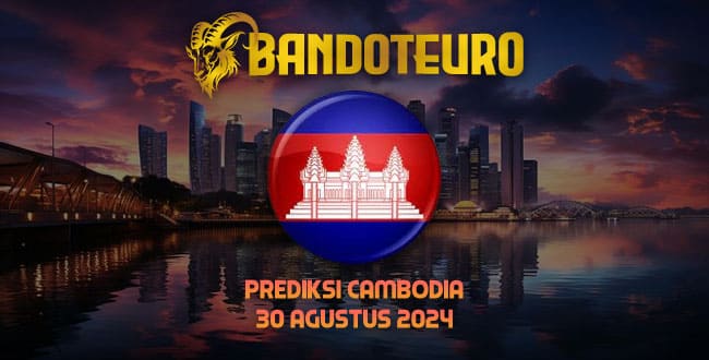 Prediksi Togel Cambodia Hari Ini 30 Agustus 2024