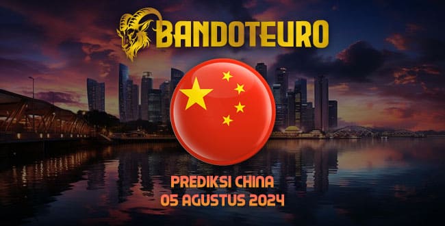 Prediksi Togel China Hari Ini 05 Agustus 2024