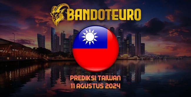 Prediksi Togel Taiwan Hari Ini 11 Agustus 2024