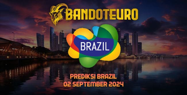 Prediksi Togel Brazil Hari Ini 02 September 2024