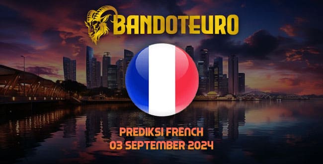 Prediksi Togel French Hari Ini 03 September 2024