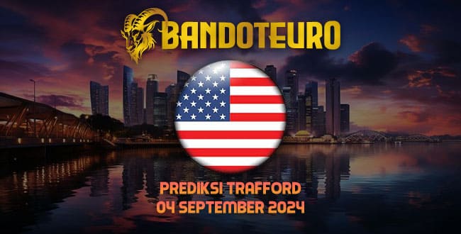 Prediksi Togel Trafford Hari Ini 04 September 2024